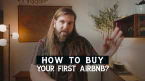 How to BUY YOUR FIRST Short Term Rental | Start An AirBNB