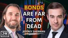 There is Plenty of Opportunity in the Bond Market Right Now: Jeffrey Sherman