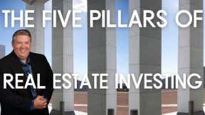 Using the five pillars for real estate investing