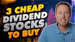 3 Cheap Dividend Stocks To Buy