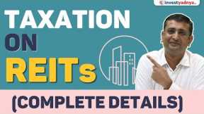 Taxation Of Income From REITs | Tax Thursday | Yogesh Katariya
