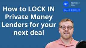 How to LOCK IN Private Money Lenders for your next deal