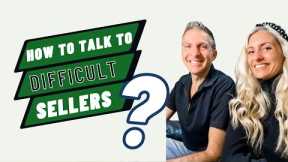 How To Talk To Difficult Sellers!