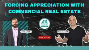 Tyler Cauble: How to Force Appreciation with Commercial Real Estate