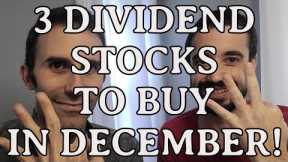 3 Stocks to Buy in December - Buying Dividend Stocks that are Undervalued to Grow Your Income!