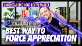 How To Understand Market Rents And Force HUGE Appreciation