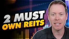 2 REITs To Buy Now | Must Own REITs