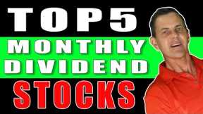 Top 5 Stocks Paying High Monthly Dividends?
