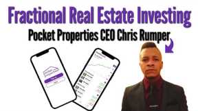 Interview With Pocket Properties App CEO Chris Rumper! Fractional Real Estate Investing!
