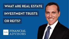 What Are Real Estate Investment Trusts or REITs?