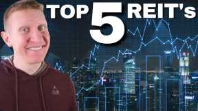 My Top 5 REIT's to Compliment Realty Income in 2023