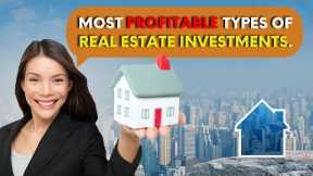 The Most Profitable Types of Real Estate Investment