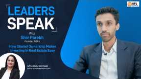Exclusive Interview | Shiv Parekh, hBits | Fractional Ownership | Real Estate | Shweta Papriwal
