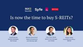 Is now the time to buy S-REITs? Featuring SGX, Lion Global & REITAS