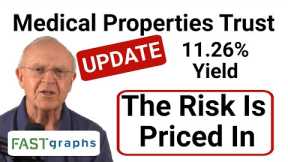 UPDATE: Medical Properties Trust: 11.26% Yield - The Risk is Priced In | FAST Graphs