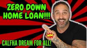 ZERO DOWN Home Loan | CalFHA Dream For All Program (2023)