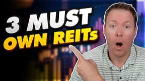 Why You Should Own REITs | 3 MUST OWN REITs