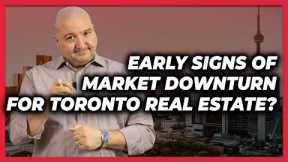 Early Signs Of Market Downturn For Toronto Real Estate? - Mar 22