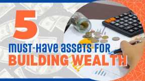 5 Must-Have Assets for Building Wealth: A Guide for the Wealthy
