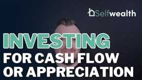Investing for Cash Flow or Appreciation?!