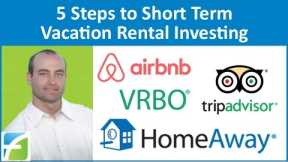 5 Steps to Short Term Vacation Rental Investing