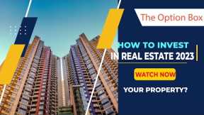 How to Invest in Real Estate 2023 | Real Estate Investment | The Option Box