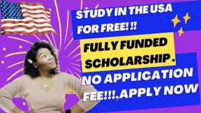 Apply now!!||No application fee||Fully funded Scholarships. #usa #apply #scholarship