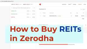 How to Buy REITs in Zerodha