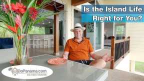 Is The Island Life Right for You? - Do Panama Real Estate & Relocation