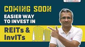 Easier way to invest in REITs & InvITs in India