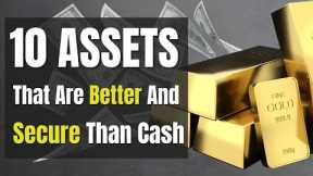 How To Protect Your Cash | 10 Assets That Are Better And Secure Than Cash