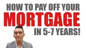 How to Pay Off your Mortgage in 5 Years