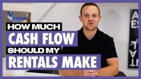 How much should my rental property cash flow? |  Real Estate Investing