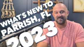 What's Coming to the Parrish Area in Florida!? #2023