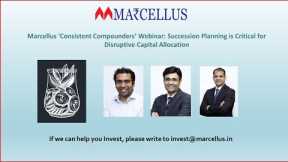 ‘Consistent Compounders’ Webinar : Succession Planning is Critical for Disruptive Capital Allocation