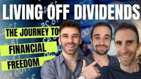 Investing into Dividend Stocks & Living Off of Dividend Income