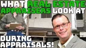 What Real Estate Appraisers Look at During an Appraisal!