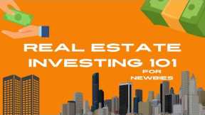 Real Estate Investing 101: A Comprehensive Guide to Building Wealth | Part 1