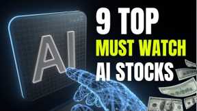 9 Top Must Watch AI Stocks For Investors