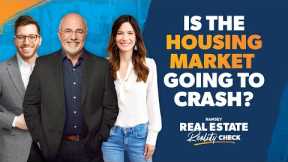 Is the Housing Market Going to Crash? | Ramsey Real Estate Reality Check