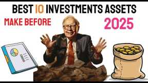 The Best 10 Investments Assets You Can Make Before 2025 - MUST WATCH