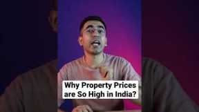 Why Property Prices are so High in India ?