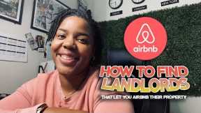 HOW TO FIND LANDLORDS THAT WILL LET YOUR AIRBNB THEIR HOME
