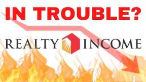 Is Realty Income, My Largest Holding, in Trouble?