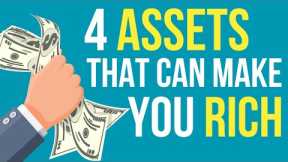 4 Assets That Can Make You Rich