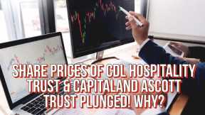 Why CDL Hospitality Trust and CapitaLand Ascott Trust Crashed while Far East Hospitality Soared?