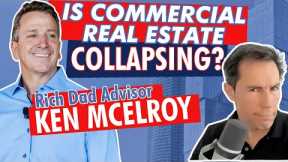 The Shocking Truth About Commercial Real Estate: Ken McElroy Reveals All