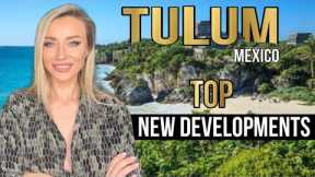 TOP NEW DEVELOPMENTS IN TULUM | Real Estate Mexico