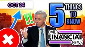 Oct 24 Financial News: Bill Ackman Does it Again, CANCELLATIONS SPIKE, Buyers Hold All The Cards