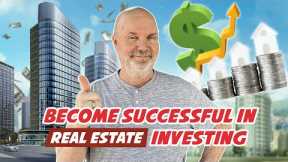 How To Become A Successful Real Estate Investor In 2024
